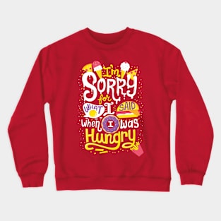 I was hungry Crewneck Sweatshirt